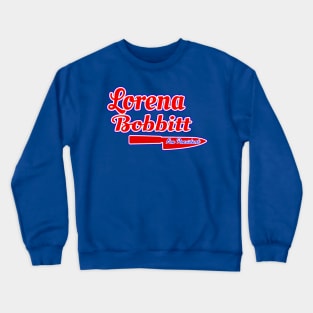 Lorena Bobbitt For President Crewneck Sweatshirt